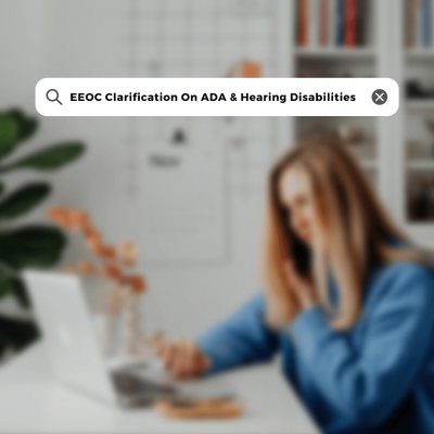 Search Bar with the text: EEOC Clarification On ADA & Hearing Disabilities