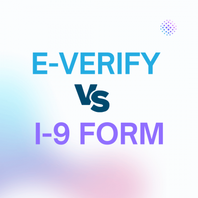 E-verify versus I-9 Form