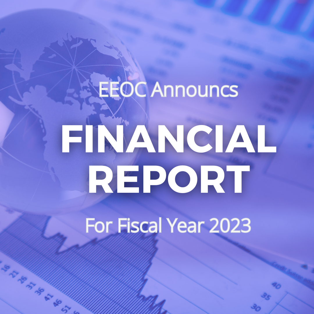 The EEOC Has Released Its Financial Report for the 2023 Fiscal Year JDP