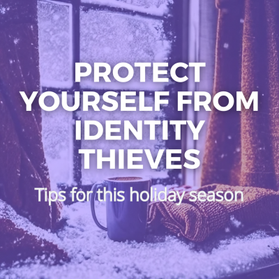 Protect yourself from identity thieves this season