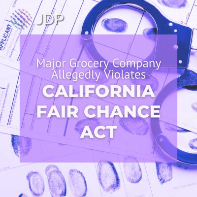 Major Grocery Company Allegedly Violates California’s Fair Chance Act