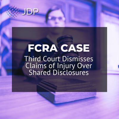 FCRA - Third Court Dismisses Claims of Injury Over Shared Disclosures