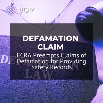 FCRA Preempts Claims of Defamation for Providing Safety Records