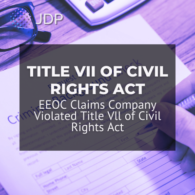 EEOC Claims Company Violated Title Vll of Civil Rights Act
