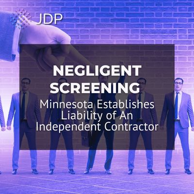 Minnesota Establishes Negligent Screening Liability of An Independent Contractor