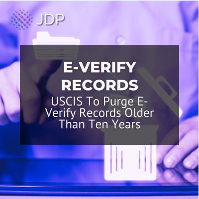 USCIS To Purge E-Verify Records Older Than Ten Years