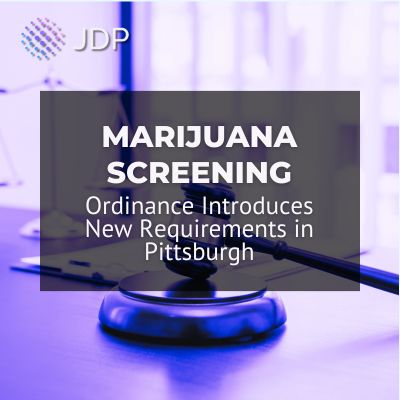 Ordinance Introduces New Marijuana Screening Requirements in Pittsburgh