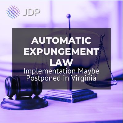 Automatic Expungement Law Implementation May be Postponed in Virginia